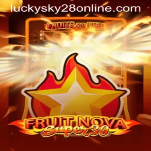 Dive Into the Exciting World of FruitrNovaSupe30: An Introduction with a Twist of Lucky Sky 28